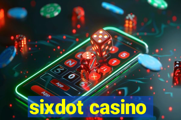 sixdot casino